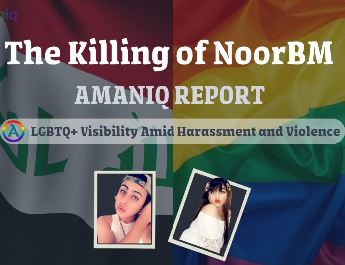 The Killing of Noor BM: LGBTQ+ Visibility Amid Harassment and Violence